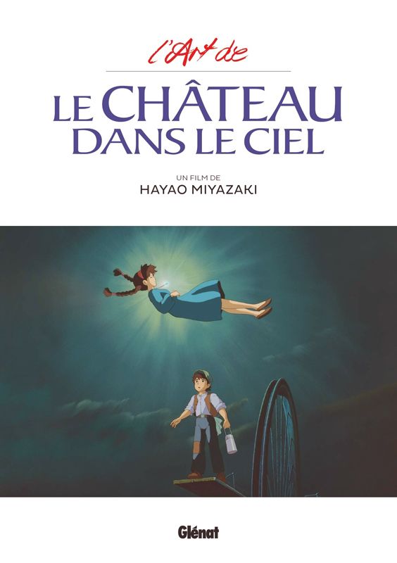L'art de Le château dans le ciel. Un film de Hayao Miyazaki