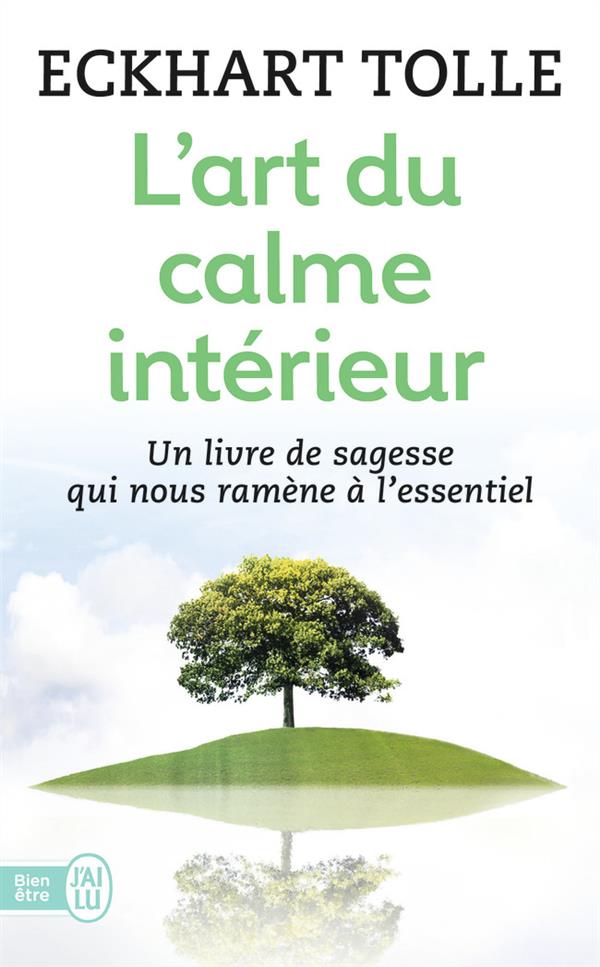 L'art du calme intérieur. A l'écoute de sa nature essentielle