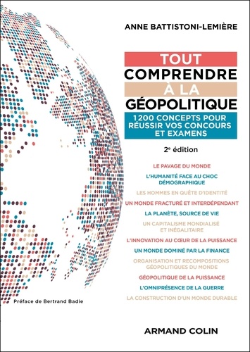 Tout comprendre à la géopolitique. 1200 concepts pour réussir vos concours et examens - 2e édition