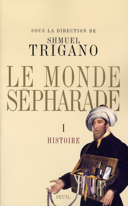Le monde sépharade. Tome 1, Histoire