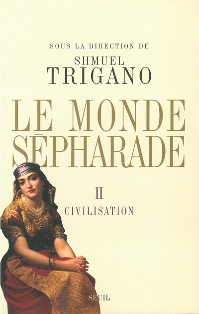 Le monde sépharade. Tome 2, Civilisation