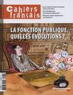 Cahiers français N° 384, janvier-février 2015 : La fonction publique, quelles évolutions ?