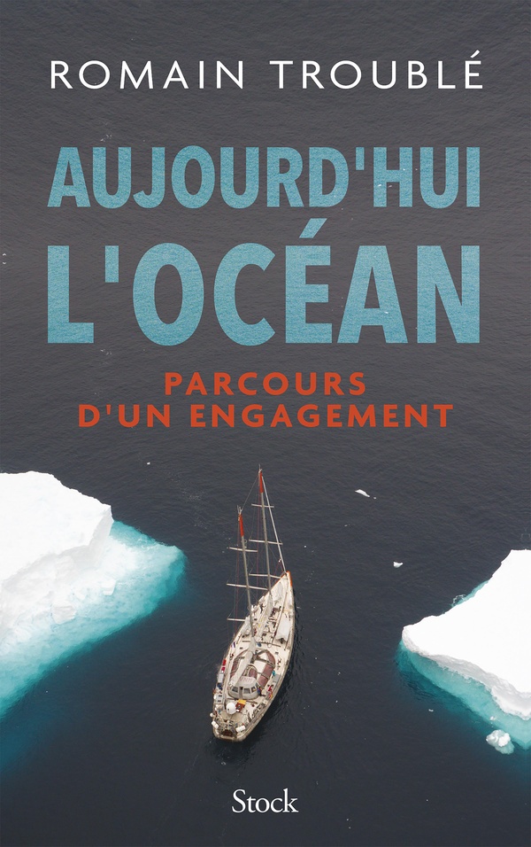 Aujourd'hui l'océan. Parcours d'un engagement