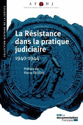 La Résistance dans la pratique judiciaire (1940-1944)