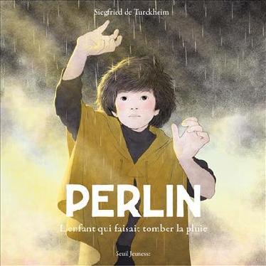 Perlin. L'enfant qui faisait tomber la pluie