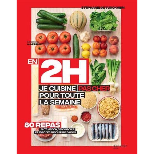 En 2h je cuisine pas cher pour toute la semaine. 80 menus faits maison, sans gâchis et avec des prod