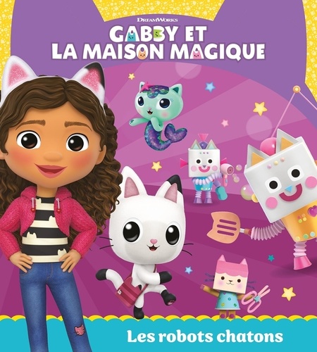 Gabby et la maison magique : Les robots chatons