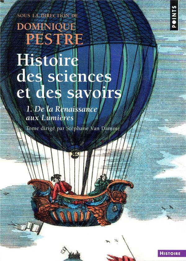 Histoire des sciences et des savoirs. Tome 1, De la Renaissance aux Lumières