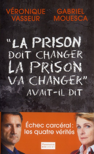 La prison doit changer, la prison va changer avait-il dit