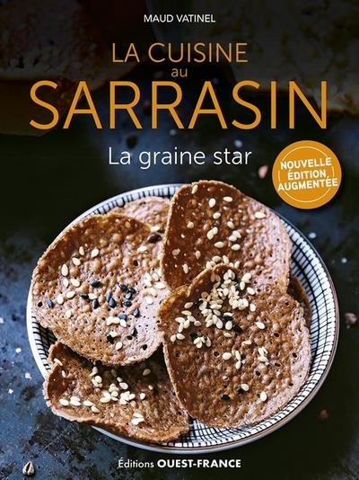 La cuisine au sarrasin. La graine star, Edition revue et augmentée