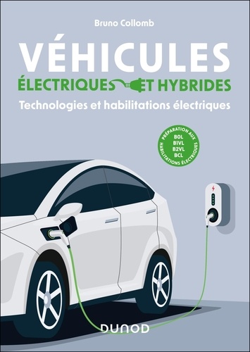 Véhicules électriques et hybrides. Technologies et habilitations électriques