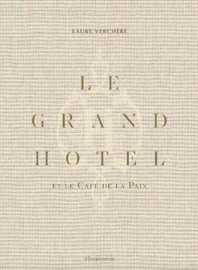 Le Grand Hôtel et le Café de la Paix. Avec 1 carnet de recettes et 3 cartes, Edition bilingue frança