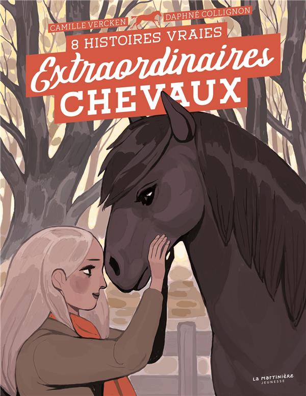 Extraordinaires chevaux. 8 histoires vraies