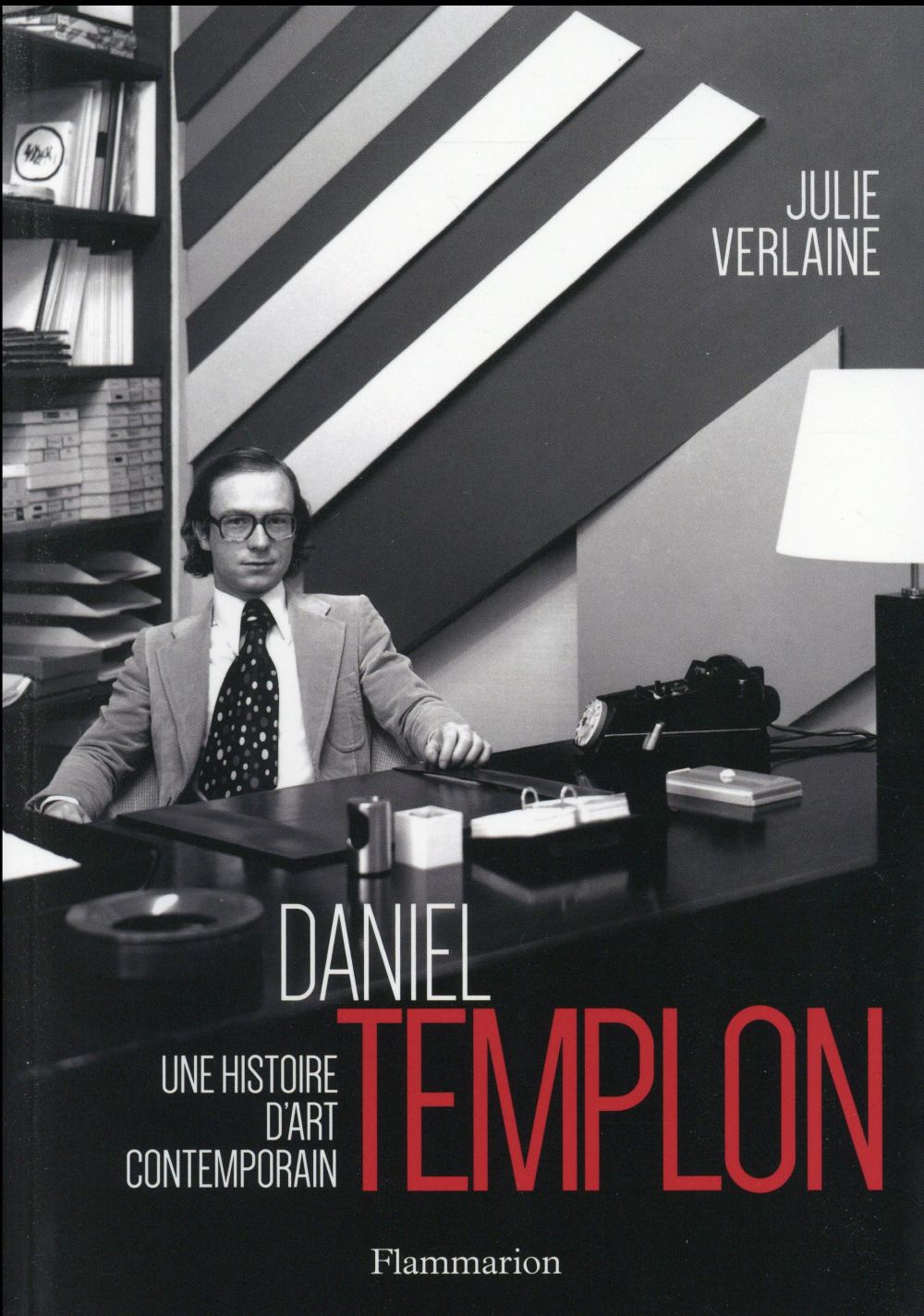 Daniel Templon. Une histoire d'art contemporain