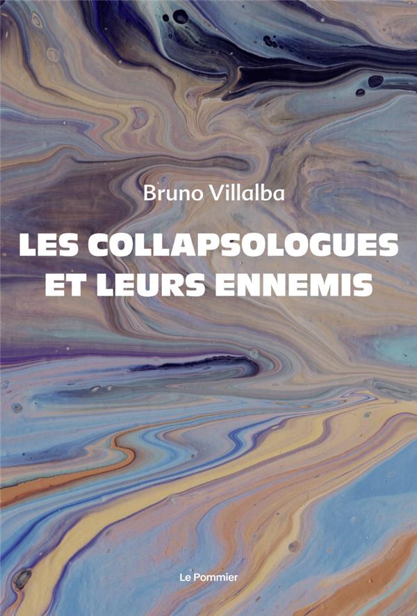 Les collapsologues et leurs ennemis