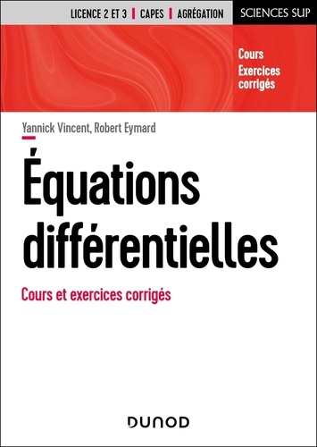 Equations différentielles. Cours et exercices corrigés