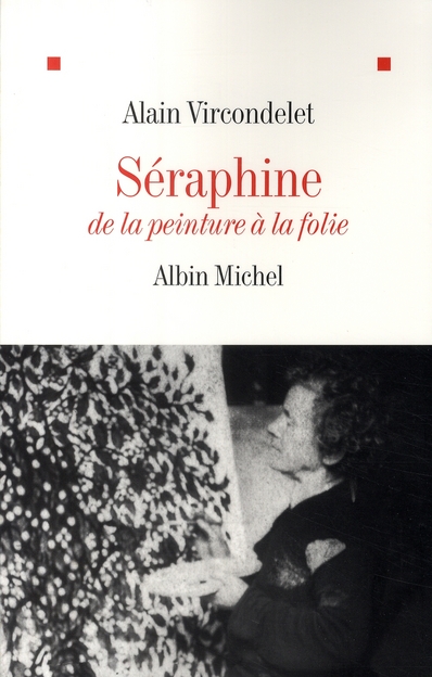 Séraphine. De la peinture à la folie