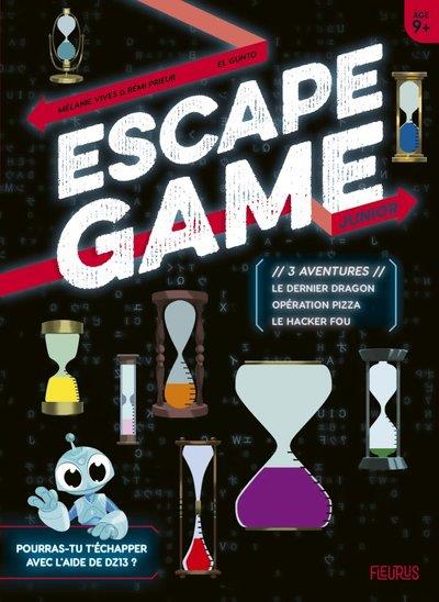 Escape Game Junior : 3 aventures. Le dernier dragon ; Opération pizza ; Le hacker fou