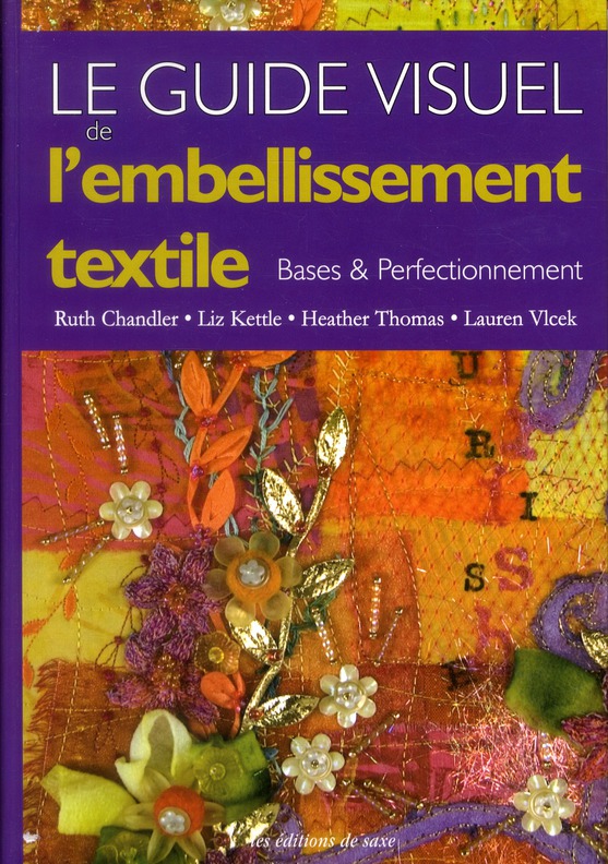 Le guide visuel de l'embellissement textile. Bases & perfectionnement