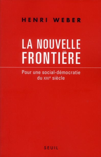 La nouvelle frontière. Pour une social-démocratie du XXIe siècle