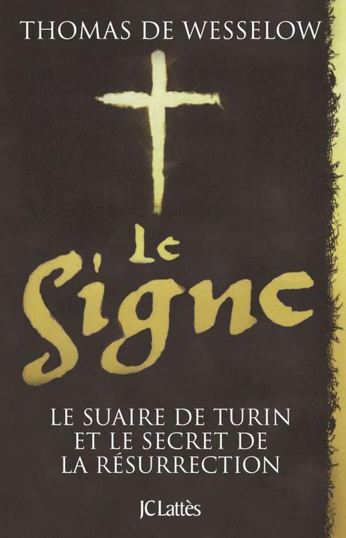 Le Signe / Le Suaire de Turin et le secret de la Résurrection