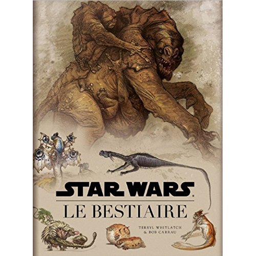 Star Wars, le bestiaire. Guide de la faune galactique