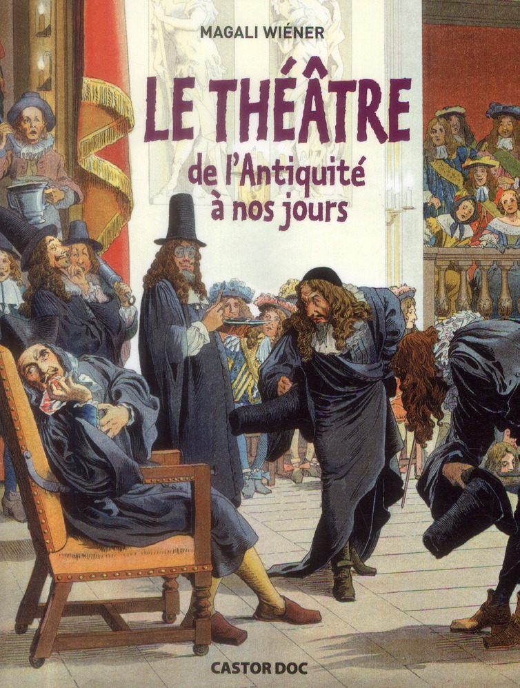 Le théâtre de l'antiquité à nos jours