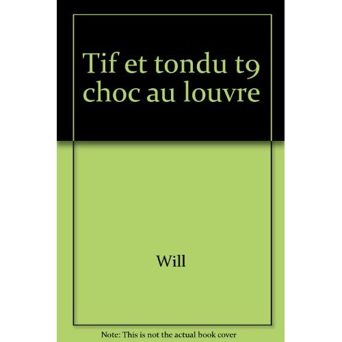 Tif et Tondu Tome 9 : Choc au louvre