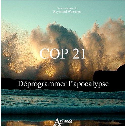 COP 21, déprogrammer l'apocalypse