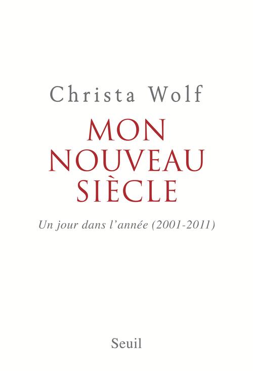 Mon nouveau siècle. Un jour dans l'année, 2001-2011