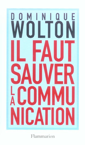 wolton-dominique-il-faut-sauver-la-communication_0