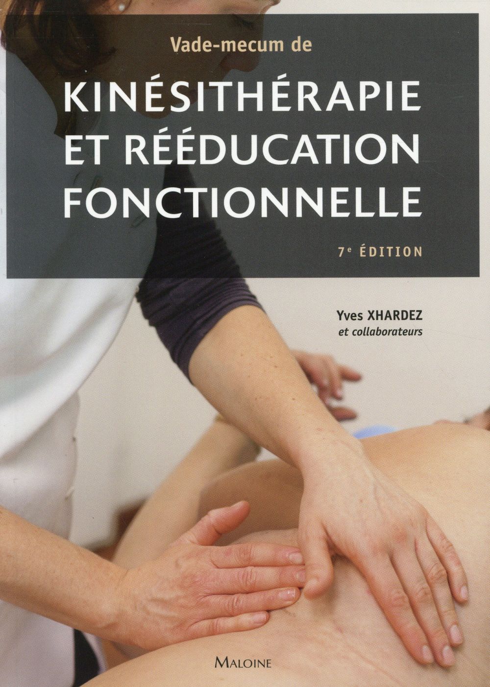 VADE-MECUM DE KINESITHERAPIE ET DE REEDUCATION FONCTIONNELLE, 7E ED