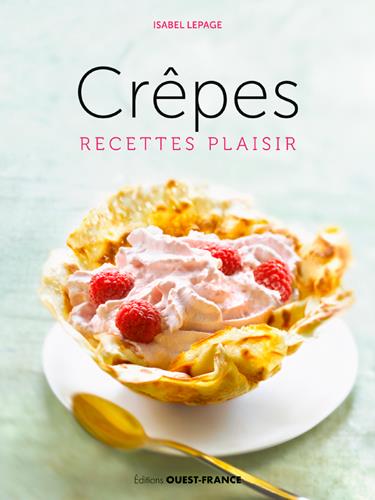 Crêpes. Recettes plaisir