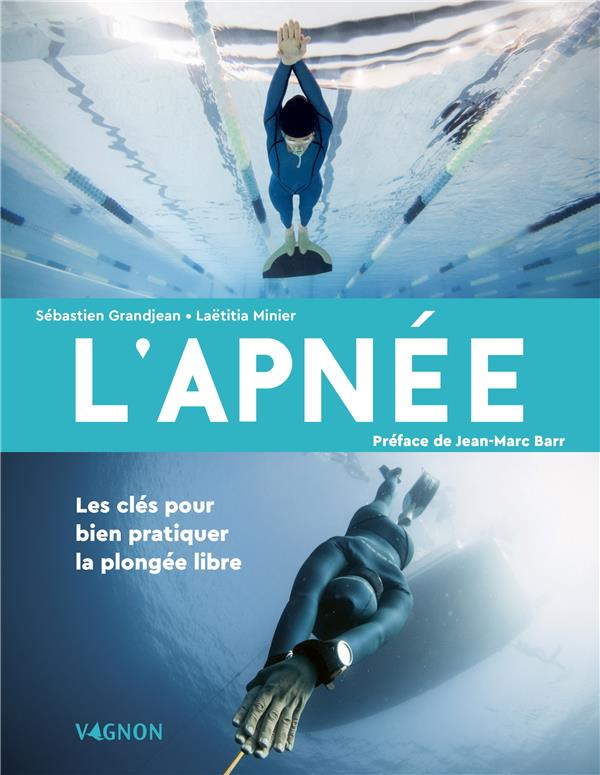 L'apnée. Les clés pour bien pratiquer la plongée libre