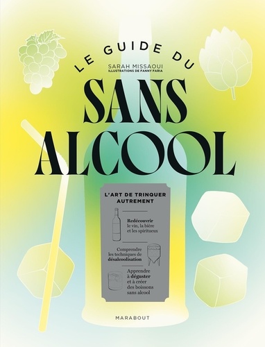 Le guide du sans alcool. L'art de trinquer autrement