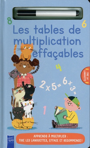 Les tables de multiplications effaçables. Apprends à multiplier : tire les languettes, efface et rec