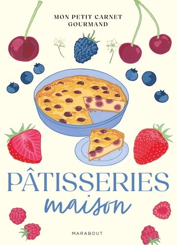 Pâtisseries maison. 20 fiches recettes détachables