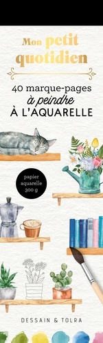 Mon petit quotidien. 40 marque-pages à peindre à l'aquarelle