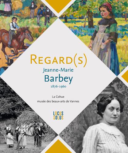 Regard(s). Jeanne-Marie Barbey 1876 - 1960