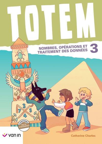 Totem mathematique 3 livre-cahier (pacte) - numeration et traitement des donnees