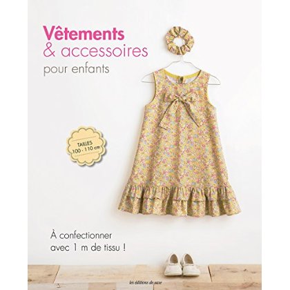 Vêtements & accessoires pour enfants. A confectionner avec 1 m de tissu !