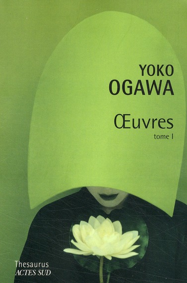 Yoko Ogawa. Tome 1, La désagrégation du papillon et autres oeuvres