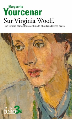 Sur Virginia Woolf. Une femme étincelante et timide et autres textes brefs