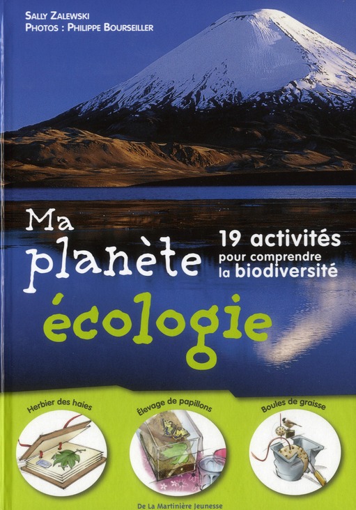 Ma planete écologie. 19 activités pour comprendre la biodiversité