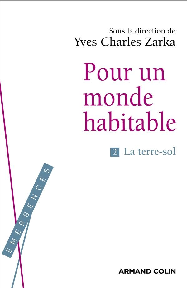 Le monde émergent. Tome 2, Pour un monde habitable : la terre-sol