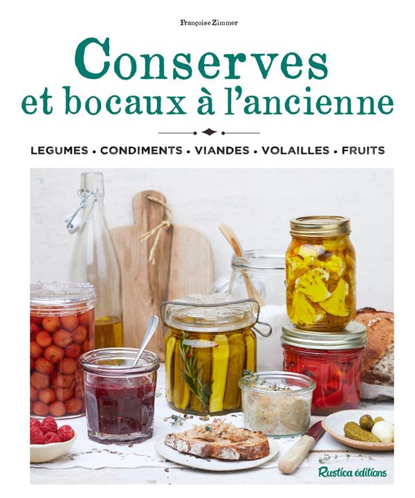 Conserves et bocaux à l'ancienne. Légumes, Condiments, Viandes et volailles, Fruits