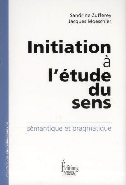 Initiation à l'étude du sens. Sémantique et pragmatique